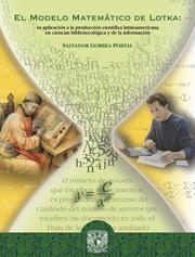 Cover of: El modelo matematico de Lotka: Su aplicacion a la produccion cientifica latinoamericana en ciencias bibliotecologicas y de la informacion