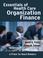 Cover of: Essentials of Health Care Organization Finance