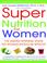 Cover of: Super Nutrition for Women