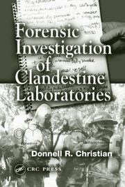 Forensic Investigation of Clandestine Laboratories by Donnell R. Christian