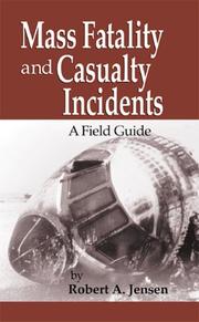 Cover of: Mass Fatality and Casualty Incidents: A Field Guide