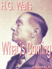 Cover of: What is Coming - A Forecast of Things after the War by 