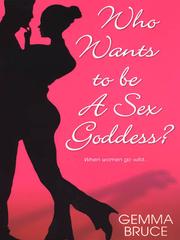 Cover of: Who Wants to Be a Sex Goddess?