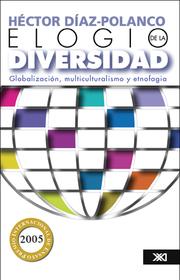 Cover of Elogio de la diversidad: globalizacion, multiculturalismo y etnofagia by Hector Diaz-Polanco
