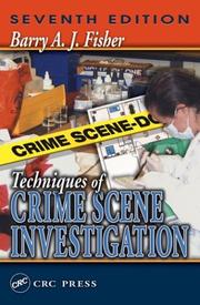 Techniques of crime scene investigation by Barry A. J. Fisher