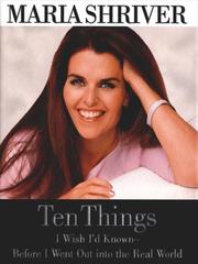 Cover of: Ten Things I Wish I'd Known--Before I Went Out into the Real World by 
