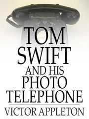 Cover of: Tom Swift and His Photo Telephone: Or, the Picture That Saved a Fortune by Victor Appleton