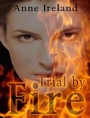 Front cover of Trial By Fire by Anne Ireland