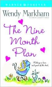 Cover of: The Nine Month Plan by Wendy Markham