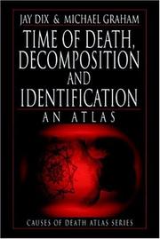 Time of death, decomposition and identification: an atlas by Jay Dix