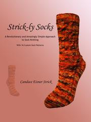 Cover of: Strick-ly Socks: A Revolutionary and Amazingly Simple Approach to Sock Knitting