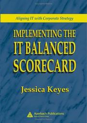 Cover of: Implementing the IT Balanced Scorecard: Aligning IT with Corporate Strategy
