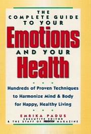 Cover of: The complete guide to your emotions and your health by Emrika Padus