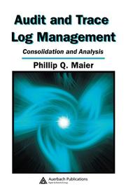 Audit and trace log management by Phillip Q. Maier