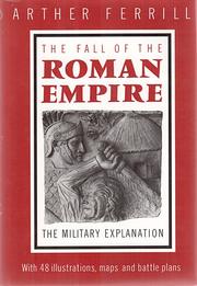 Cover of: The fall of the Roman Empire: the military explanation