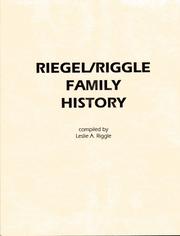 Riegel/Riggle family history by Leslie A. Riggle