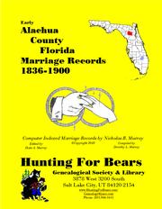 Cover of: Alachua Co FL Marriages v1 1836-1900: Computer Indexed Florida Marriage Records by Nicholas Russell Murray