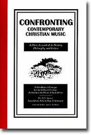 Confronting Contemporary Christian Music by H. T. Spence