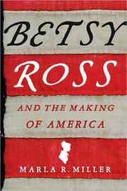 Cover of: Betsy Ross and the making of America by Marla R. Miller