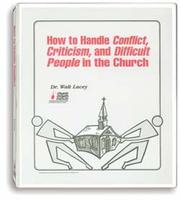 Cover of: How to Handle Conflict, Criticism & Difficult People in the Church by Walt Lacey