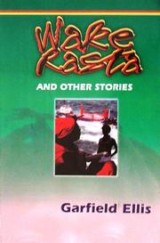Cover of: Wake Rasta and Other Stories | Garfield Ellis