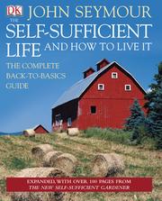 Cover of: The self-sufficient life and how to live it by Seymour, John