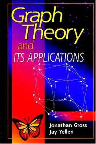 Graph theory and its applications by Jonathan L. Gross