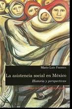Cover of: La asistencia social en México: historia y perspectivas