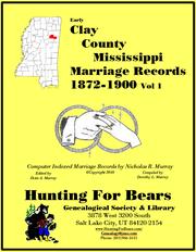 Early Clay County Mississippi Marriage Records Vol 1 1872-1900 by Nicholas Russell Murray