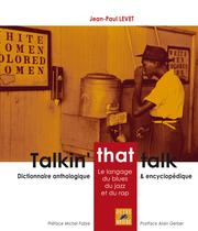 Talkin' that talk - Le langage du blues, du jazz et du rap by Jean-Paul Levet