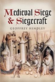 Cover of: Medieval siege and siegecraft by Geoffrey Hindley