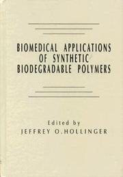 Cover of: Biomedical applications of synthetic biodegradable polymers