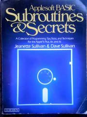Applesoft BASIC subroutines & secrets by Jeanette Sullivan