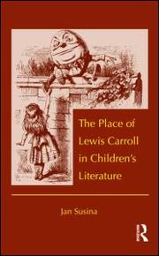 The Place of Lewis Carroll in Children's Literature (Children's Literature and Culture) by Jan Susina