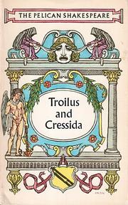 Cover of: The history of Troilus and Cressida. by William Shakespeare