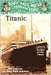 Cover of: Titanic (MAGIC TREE HOUSE RESEARCH GUIDE) by Mary Pope Osborne, Will Osborne, Will Osborne, Mary Pope Osborne