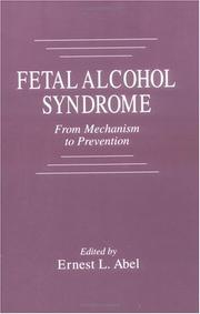 Cover of: Fetal Alcohol Syndrome: From Mechanism to Prevention