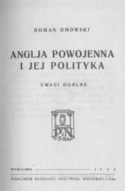 Cover of: Anglja powojenna i jej polityka: uwagi ogólne.