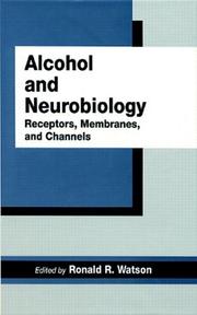 Cover of: Alcohol and neurobiology: receptors, membranes, and channels