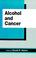 Cover of: Alcohol and cancer