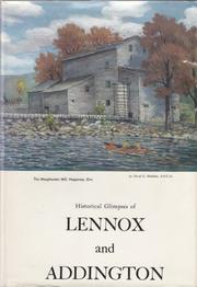 Historical glimpses of Lennox and Addington County by Lennox and Addington Historical Society. Brochure Committee, James A. Eadie