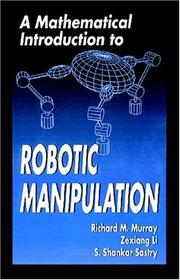Cover of: A mathematical introduction to robotic manipulation