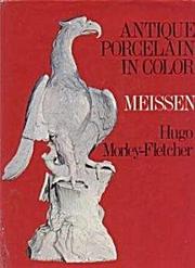 Cover of: Antique porcelain in color: Meissen. by Hugo Morley-Fletcher
