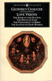 Cover of: Love visions: The book of the Duchess, The house of fame, The parliament of birds, The legend of good women
