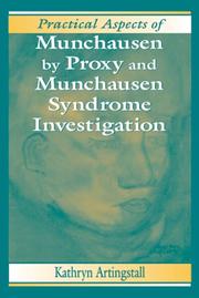 Cover of: Practical Aspects of Munchausen by Proxy and Munchausen Syndrome Investigation (Practical Aspects of Criminal and Forensic Investigations) by Kathryn Artingstall