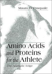 Amino Acids and Proteins for the Athlete by Mauro G. Di Pasquale