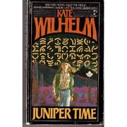 Cover of: Juniper Time by Kate Wilhelm