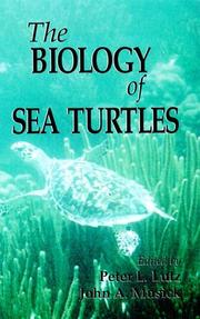 Cover of: The biology of sea turtles by edited by Peter L. Lutz and John A. Musick.