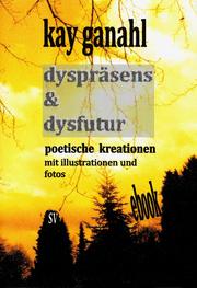 Cover of: dyspräsens & dysfutur: poetische kreationen mit illustrationen und fotos