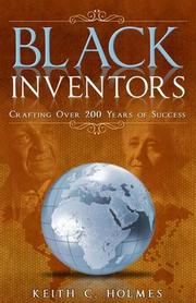 Black Inventors, Crafting Over 200 Years of Success by Keith C. Holmes